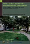 Zeleň a veřejná prostranství v centru Prahy