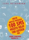 Místo abyste posílala 100 SMS můžete dělat 100 lepších věcí