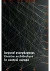 Beyond everydayness theatre architecture in Central Europe