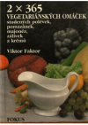 2 x 365 vegetariánských omáček, studených polévek, pomazánek, majonéz, zálivek a krémů