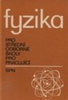 Fyzika pro střední odborné školy pro pracující