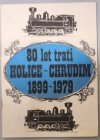 80 let trati Holice Chrudim 1899-1979