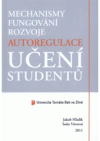 Mechanismy fungování rozvoje autoregulace učení studentů