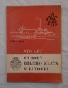 100 let výroby bílého zlata v Litovli 1871-1971