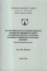 Vliv materiálových a technologických parametrů obrábění na napětí v povrchové vrstvě a vlastnosti dynamicky namáhaných strojních součástí =