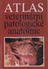Atlas veterinární patologické anatomie