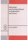 Motivating and exciting methods in mathematics and science