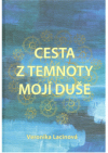 Cesta z temnoty mojí duše 