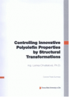 Controlling innovative polyolefin properties by structural transformations =