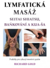 LYMFATICKÁ MASÁŽ SEITAI SHIATSU, BAŇKOVÁNÍ A KUA-ŠA