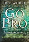 GO PRO - 7 kroků jak se stát profesionálem v síťovém marketingu