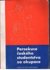 Persekuce českého studentstva za okupace