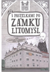 S pastelkami po zámku Litomyšl