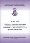Příspěvek k funkčnímu modelování investiční politiky průmyslového velkoměsta na příkladu Ostravy jako regionální metropole