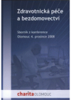 Sborník z konference "Zdravotnická péče a bezdomovectví"