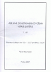 Jak mě postrkovala životem velká politika