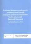 Zvyšování konkurenceschopnosti podniku pomocí využití propojení systému managementu kvality a konceptů Balanced Scorecard =