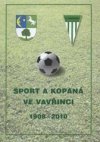 Sport a kopaná ve Vavřinci 1908-2010