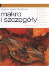 Nauczcie się dobrze fotografować makro i szczegół