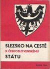 Slezsko na cestě k československému státu