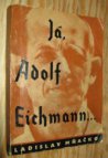 Já, Adolf Eichmann ...