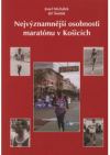 Nejvýznamnější osobnosti maratónu v Košicích
