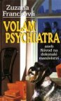 Volám psychiatra, aneb, Návod na dokonalé manželství