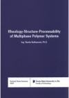 Rheology-structure-processability of multiphase polymer systems =