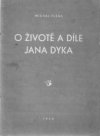 O životě a díle Jana Dyka
