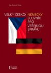 Velký česko-německý slovník z oblasti veřejné správy