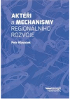 Aktéři a mechanismy regionálního rozvoje