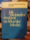 Jak racionálně studovat na lékařské fakultě