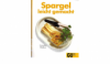 Spargel leicht gemacht