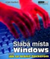 Slabá místa Windows, aneb, Jak se bránit hackerům