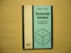Technické kreslení pro 1. ročník odborných učilišť a učňovských škol kovodělných oborů