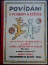 Povídání o pejskovi a kočičce, jak spolu hospodařili a ještě o všelijakých jiných věcech