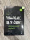 Privatizace bezpečnosti: České a zahraniční zkušenosti