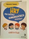 Hry pro rozvoj komunikačních schopností u dětí 4-11 let