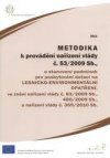 Metodika k provádění nařízení vlády č.53/2009 Sb., o stanovení podmínek pro poskytování dotací na lesnicko-environmentální opatření, ve znění nařízení vlády č. 83/2009 Sb., 480/2009 Sb., a nařízení vlády č. 369/2010 Sb.