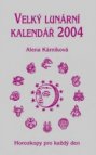 Velký lunární kalendář 2004, aneb, Horoskopy pro každý den