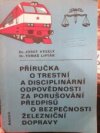 Příručka o trestní a disciplinární odpovědnosti za porušování předpisů o bezpečnosti železniční dopravy 