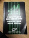 Vermittlung der Geschichte = Divulgazione della storia