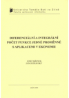 Diferenciální a integrální počet funkce jedné proměnné s aplikacemi v ekonomii