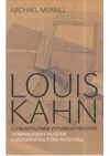 Louis Kahn - o promyšleném vytváření prostor