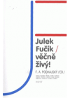 Julek Fučík - věčně živý!