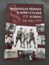 Kriminální případy a aféry z Plzně a okolí