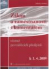 Zákon o zaměstnanosti s komentářem včetně prováděcích předpisů k 1.4. 2009/