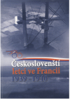 Českoslovenští letci ve Francii 1939-1940