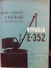 Návod k obsluze a katalog náhradních dílů rypadla E-352