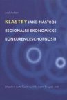 Klastry jako nástroj regionální ekonomické konkurenceschopnosti